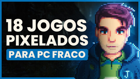 Jogos PIXELADOS para PC FRACO: Os 18 melhores 🎮👑 (Lista de jogos leves)