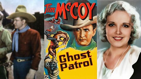 GHOST PATROL (1936) Tim McCoy, Claudia Dell & Walter Miller | Drama, Western | COLORIZED