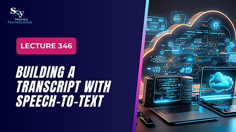 346 Building a Transcript with Speech-to-Text Google Cloud Essentials | Skyhighes | Cloud Computing