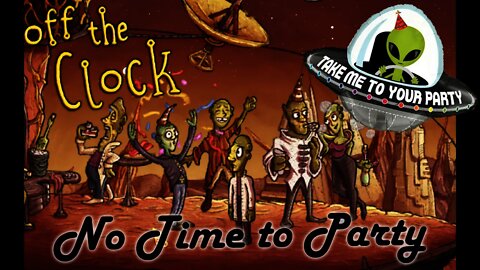 Off The Clock - No Time to Party