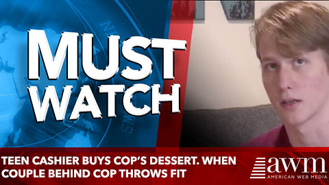 Teen Cashier Buys Cop’s Dessert. When Couple Behind Cop Throws Fit