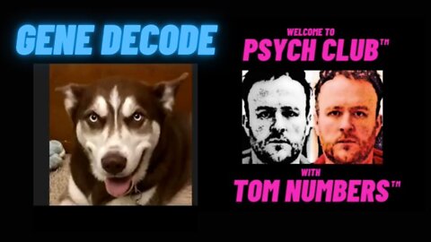 Gene Decode with Tom Numbers of Psych Club