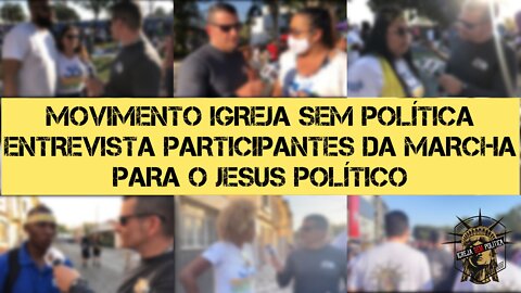 155 - MOVIMENTO IGREJA SEM POLÍTICA NA MARCHA PARA O JESUS POLÍTICO