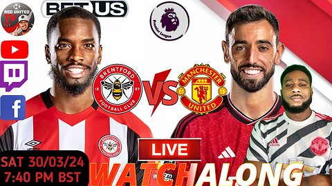 BRENTFORD vs MANCHESTER UNITED LIVE WATCHALONG - PREMIER LEAGUE | Ivorian Spice