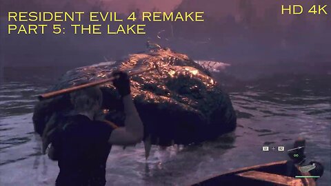 Resident Evil 4 remake part 5: the Lake