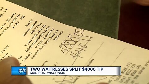 Two Madison waitresses split $4,000 tip