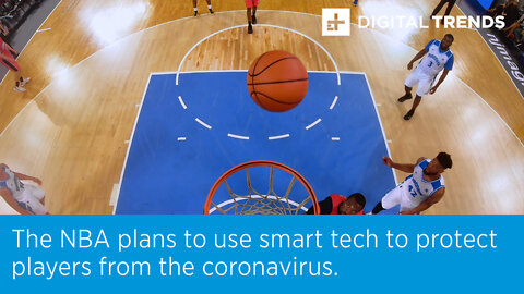 The NBA plans to use smart tech to protect players from the coronavirus.