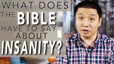 What Does the Bible Say about Insanity? - Scott Iwahashi