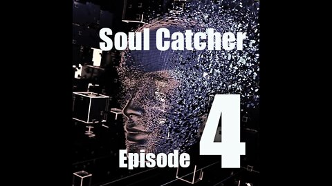 Soul Catcher Episode 4