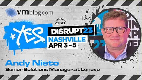 DISRUPT23 Video Interview with Andy Nieto of Lenovo