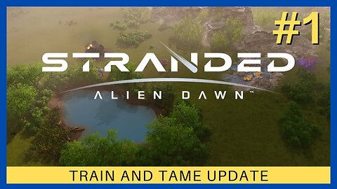 Stranded: Alien Dawn EP #1 | Train & Tame Update | Hard Difficulty