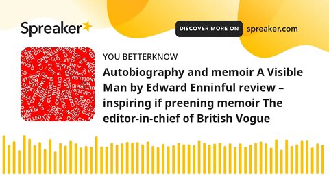 Autobiography and memoir A Visible Man by Edward Enninful review – inspiring if preening memoir The