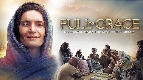 FULL OF GRACE- Mary Mother of Jesus - 2015 Trailer- Full movie LINK