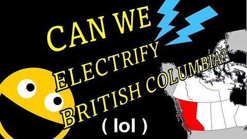 Can British Columbia Electrify Everything?