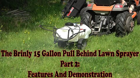 Brinly Pull Behind Yard Sprayer Part 2: Uses and Demonstration.