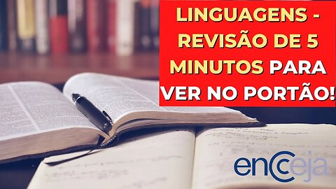 LINGUAGENS - REVISÃO DE 5 MINUTOS PARA VER NO PORTÃO! - ENCCEJA 2023