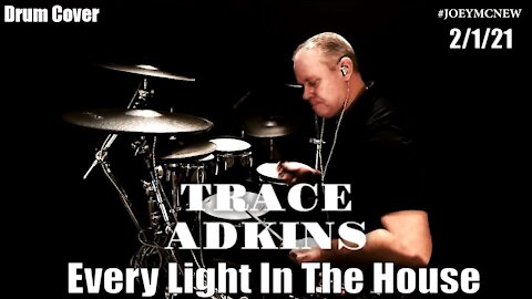 Trace Adkins - Every Light In The House - Drum Cover
