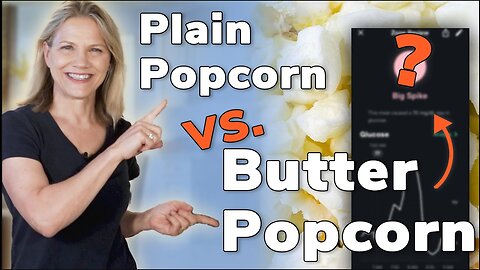 Blood Sugar vs Popcorn - Is Adding Butter Better