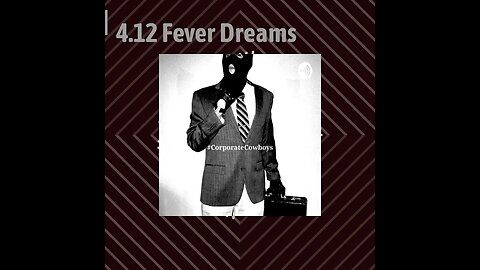 Corporate Cowboys Podcast - 4.12 Fever Dreams