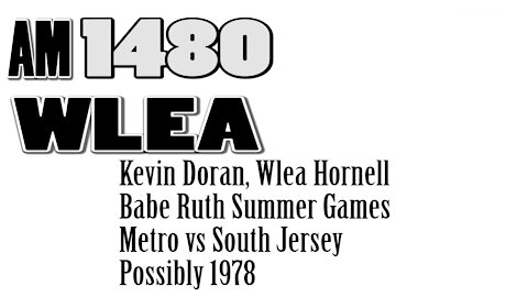 Kevin Doran, Wlea Hornell, Babe Ruth Tournament, Metro vs South Jersey possibly 1978
