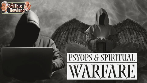 PSYOPS & Spiritual Warfare