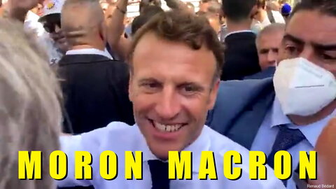 MORON MACRON TOO DUMB TO KNOW HE'S GETTING INSULTED