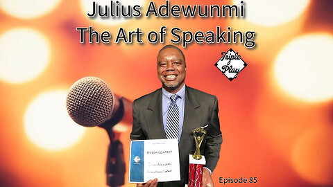 Julius Adewunmi The Art of Speaking Episode 85
