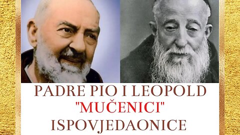 Padre Pio i Leopold "mučenici" ispovjedaonice