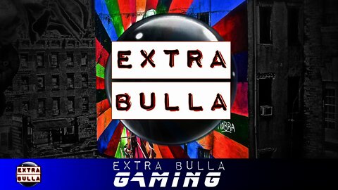 Back in The Black Part Deux | Extra Bulla GAMING