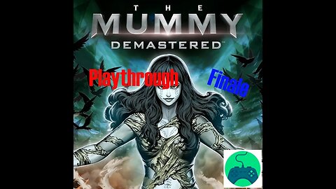 The Mummy Demastered Finale | gameplay | No commentary | Longplay