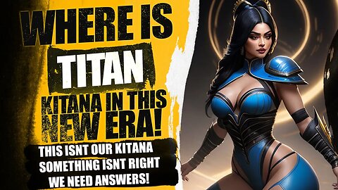 Mortal Kombat 1 Exclusive: WHERE is TITAN Kitana, Something Isnt Right, We Need Answers (Rant Video)