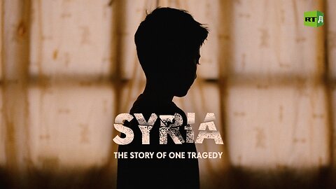 Syria. The Story of One Tragedy | RT Documentary