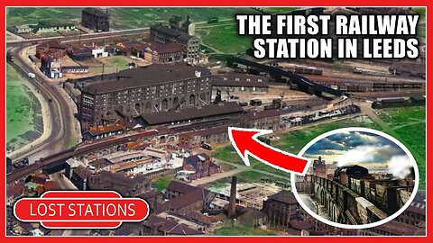 The Lost LEEDS MARSH LANE Station | First Station In Leeds!