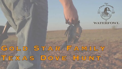 The First Family of Waterfowl: Season 2 Episode 2 - Gold Star Dove Hunt