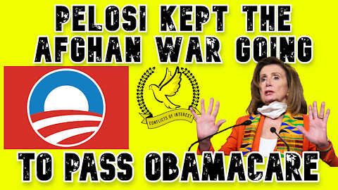 Nancy Pelosi Kept the Afghan War Going to Pass Obamacare