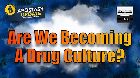 Are We Becoming A Drug Culture?