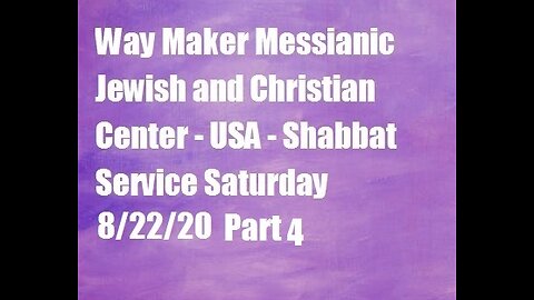 Parashat Shoftim -Shabbat Service for 8.22.20 - Part 4