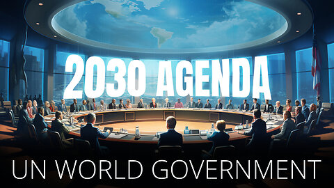 One World Government of the UN through Agenda 2030?