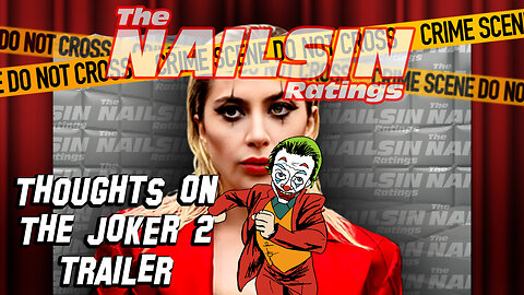 The Nailsin Ratings: Thoughts On JOKER 2 Trailer