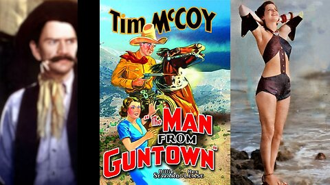 THE MAN FROM GUNTOWN (1935) Tim McCoy, Billie Seward & Wheeler Oakman | Western | B&W