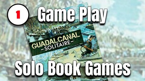 Guadalcanal : Solo Bookgame - Game Play