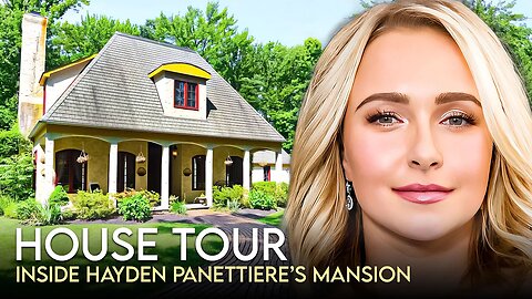 Hayden Panettiere | House Tour | $7 Million Nashville Mansion & More