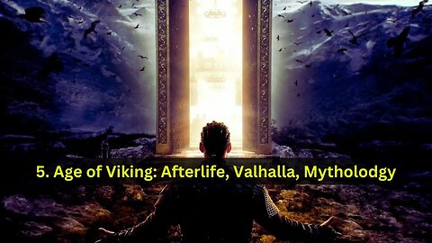 5. Age of Viking: Afterlife, Valhalla, Mythology, etc.