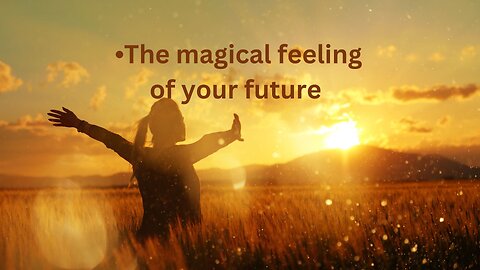 • The magical feeling of your future Messages from Ann & the Angels - 03/16/2024