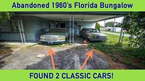 ABANDONED 1960's FLORIDA BUNGALOW - FOUND 2 CLASSIC MERCEDES BENZES