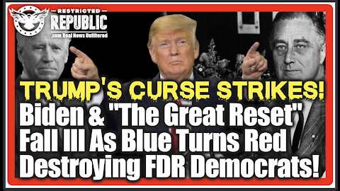 Trump's Curse Strikes! Biden & "The Great Reset" Fall Ill As Blue Turns Red Destroying FDR Democrats