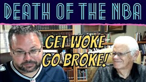 Death of the NBA: Get Woke, Go Broke