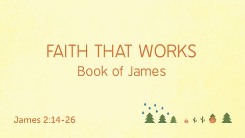 Faith that works - James 2:14-26