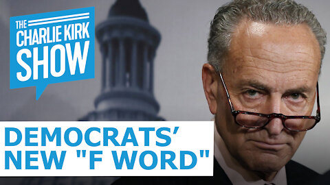 The Charlie Kirk Show - Democrats' New "F Word"