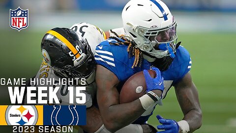 Pittsburgh Steelers vs. Indianapolis Colts - 2023 Week 15 Game Highlights